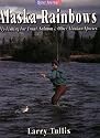 Alaska Rainbows: Fly-Fishing for Trout and Salmon in Alaska (River Journal)