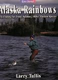 Alaska Rainbows: Fly-Fishing for Trout and Salmon in Alaska (River Journal)