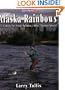 Alaska Rainbows: Fly-Fishing for Trout and Salmon in Alaska (River Journal)