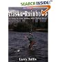 Alaska Rainbows: Fly-Fishing for Trout and Salmon in Alaska (River Journal)
