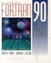 FORTRAN 90 for Engineers and Scientists