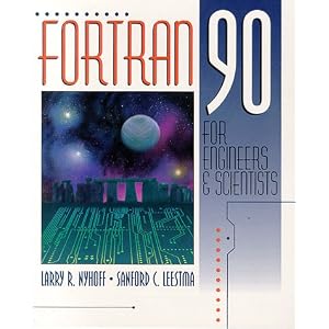 FORTRAN 90 for Engineers and Scientists