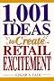 1001 Ideas to Create Retail Excitement 1001 Ideas to Create Retail Excitement