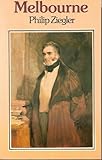 Melbourne : a biography of William Lamb, 2nd Viscount Melbourne