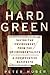 Hard Green: Saving the Environment from the Environmentalists A Conservative Manifesto