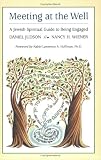 Meeting at the Well: A Jewish Spiritual Guide to Being Engaged