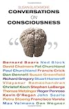 Conversations on Consciousness: What the Best Minds Think about the Brain, Free Will, and What It Means to Be Human