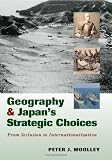 Geography and Japan's Strategic Choices: From Seclusion to Internationalization