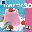 LOW FETT 30 f�r Naschkatzen