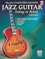 The 21st Century Pro Method: Jazz Guitar -- Swing to Bebop, Book & CD