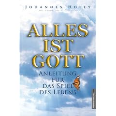 Alles ist Gott: Anleitung f�r das Spiel des Lebens