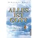 Alles ist Gott: Anleitung f�r das Spiel des Lebens