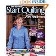 Start Quilting with Alex Anderson: Six Projects for First-Time Quilters, 2nd Edition by Alex Anderson