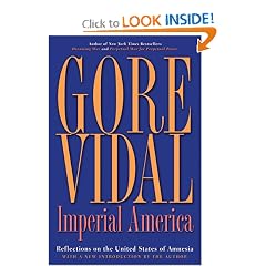 Imperial America: Reflections on the United States of Amnesia by Gore Vidal