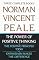 Norman Vincent Peale: Three Complete Books: The Power of Positive Thinking; The Positive Principle Today; Enthusiasm Makes the Difference