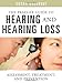 The Praeger Guide to Hearing and Hearing Loss: Assessment, Treatment, and Prevention