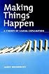 Making Things Happen: A Theory of Causal Explanation (Oxford Studies in the Philosophy of Science)