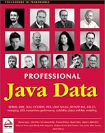 Professional Java Data: RDBMS, JDBC, SQLJ, OODBMS, JNDI, LDAP, Servlets, JSP, WAP, XML, EJBs, CMP2.0, JDO, Transactions, Performance, Scalability, Object and Data Modeling