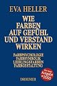 Wie Farben auf Gefühl und Verstand wirken. Farbpsychologie, Farbsymbolik, Lieblingsfarben, Farbgestaltung