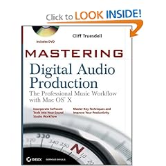 Mastering Digital Audio Production: The Professional Music Workflow with Mac OS X