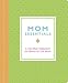 Mom Essentials: A One-Stop Organizer for Moms on the Move: A One-stop Organizer for Moms on the Move