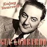 Buy : Enjoy Yourself: The Hits Of Guy Lombardo