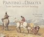 Painting the Dakota: Seth Eastman at Fort Snelling