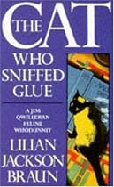 The Cat Who Sniffed Glue (Jim Qwilleran Feline Whodunnit)