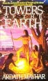Towers of the Earth (Diamond Historical Novel)