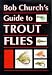 Bob Church's Guide to Trout Flies