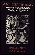 Mind-Body Therapy: Methods of Ideodynamic Healing in Hypnosis