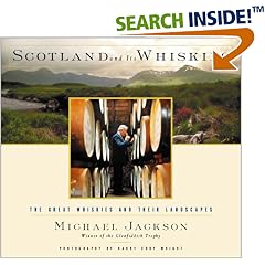 Scotland and Its Whiskies: The Great Whiskies and Their Landscapes