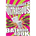 Greta Garbage's Outrageous Bathroom Book book cover