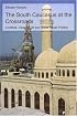 The South Caucasus at the Crossroads: Conflicts, Caspian Oil and Great Power Conflicts