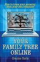 Your Family Tree On-line: How to Trace Your Ancestry from Your Own Computer