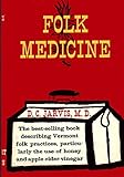 Folk Medicine: A Vermont Doctor's Guide to Good Health