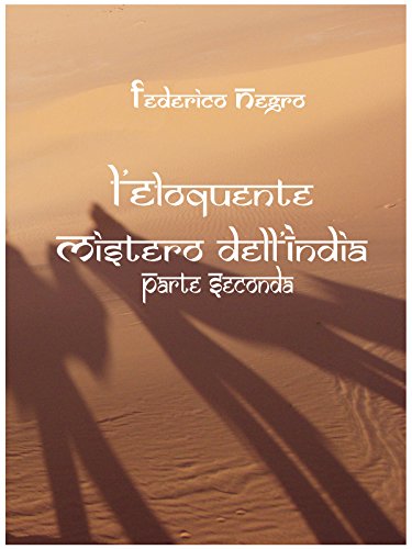 L'Eloquente Mistero Dell'India - Parte Seconda (Italian Edition)