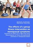 The effects of a group fitness intervention on  menopausal symptoms: Examining the effects of an eight week group fitness  program on  fitness and psychosocial parameters in menopausal  women