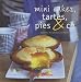 Mini cakes, tartes, pies & co