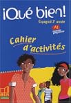 Espagnol 2e ann�e Que bien! : Cahier...