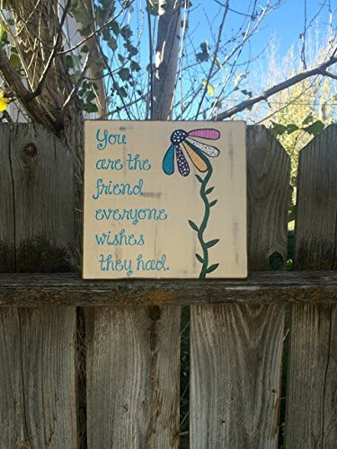 11X11- You are the friend everyone wishes they had - Wood Sign - Flower - Kitchy Country - Polka dots - chevron stripes - Wood Sign With Saying *FREE SHIPPING!*