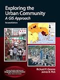 Exploring the Urban Community: A GIS Approach (2nd Edition) (Pearson Prentice Hall Series in Geographic Information Science)
