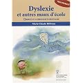 Dyslexie et autres maux d'�cole : Quand et comment intervenir
