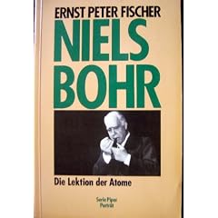 Niels Bohr. Die Lektion der Atome. ( Piper Portr�t).