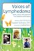 Voices of Lymphedema: stories, advice, and inspiration from patients and therapists