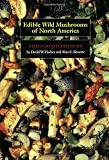 Edible Wild Mushrooms of North America: A Field-to-kitchen Guide