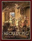 [(Heckedy Peg )] [Author: Audrey Wood] [Sep-1992]