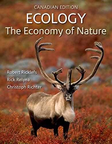 Ecology: The Economy of Nature (Canadian Edition), by Robert E. Ricklefs, Rick Relyea, Christoph Richter
