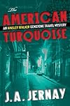 The American Turquoise (An Ainsley Walker Gemstone Travel Mystery)