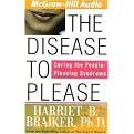 The Disease to Please (Curing the People-Pleasing Syndrome) (Abridged) (Compact Disc)